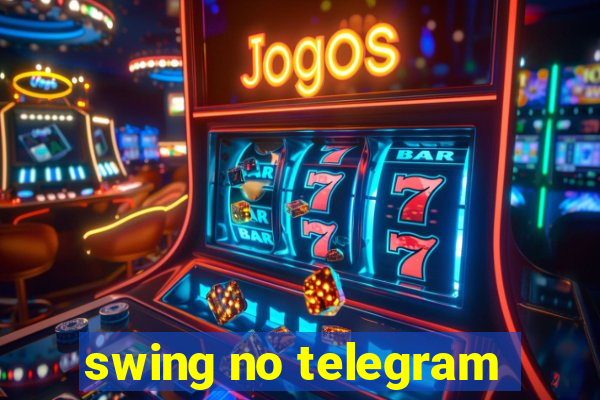 swing no telegram